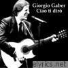 Giorgio Gaber - Ciao ti dirò (Remastered 2014)