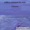 Girls Under Glass - Frozen - EP