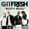 Git Fresh - Booty Music - Single