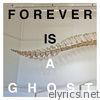 Forever Is a Ghost - EP