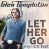 Glen Templeton - Let Her Go - EP