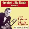 Greatest Of Big Bands Vol 15 - Glen Miller - Part 1