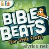 Bible Beats (For Little Feets)