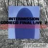 Intermission: Godiego Final Live +2