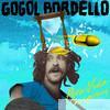 Gogol Bordello - Pura Vida Conspiracy