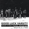 Good Luck Varsity - Head High Heavy Hearted - EP