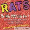 Rats the Way You Like Em