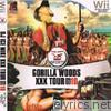 Gorilla Woods XXX Tour