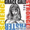 Grace Gale - Stronger, Faster, Science