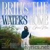 BRING THE WATERS HOME (Radio Edit) [feat. Marie-Claire Schlameus] - Single
