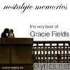 Gracie Fields - The Very Best of Gracie Fields (Nostalgic Memories Volume 26)