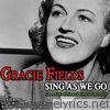 Sing As We Go Gracie Fields Favourites