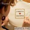 I Want a Divorce - EP