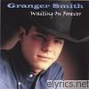 Granger Smith - Waiting On Forever