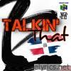 Talkin' That - Single