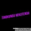 Tinokunda Nekutenda - Single