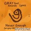 Never Enough (Wrigley & GRAY Afro Edit) [feat. Amanda Lyons] - Single