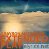 Grayson Matthews Extended Play - EP
