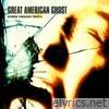 Great American Ghost - Power Through Terror