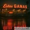 Estas Ganas - Single