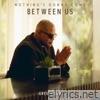 Nothing's Gonna Come Between Us (EP) - EP