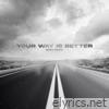Your Way Is Better - Single