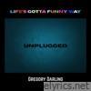 Life's Gotta Funny Way - Unplugged - Single