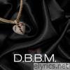 D.B.B.M. (feat. Big Locz) - Single