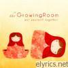 Growing Room - Put Yourself Together