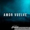 Amor Vuelve - Single