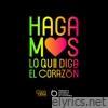 Hagamos Lo Que Diga el Corazón (Versión Sinfónica) [feat. Orquesta Sinfónica Nacional de Colombia] - Single