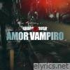 AMOR VAMPIRO - Single