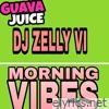 Morning Vibes (feat. DJ Zelly Vi) - Single