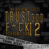 Gucci Mane - Trust God, F*ck 12