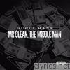 Mr Clean the Middle Man