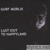 Gurf Morlix - Last Exit to Happyland
