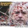 Gurf Morlix - Diamonds to Dust