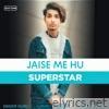 Jaise Me Hu Superstar - Single