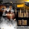 Walk Into the Club - Single