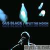 Gus Black - Split the Moon (Live At Lido)