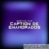CAPTION DE ENAMORADOS - Single