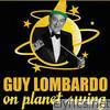 Guy Lombardo On Planet Swing