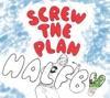 Screw the Plan - EP