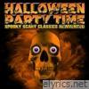 Halloween Scream Team - Halloween Party Time: Spooky Scary Classics Reinvented
