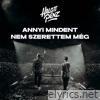 Annyi mindent nem szerettem még - Single