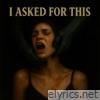 I Asked for This - Single