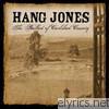Hang Jones - The Ballad of Carlsbad County