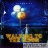 Walking To The Moon - Single