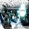 Hangnail Live