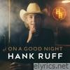 Hank Ruff - On a Good Night - Single